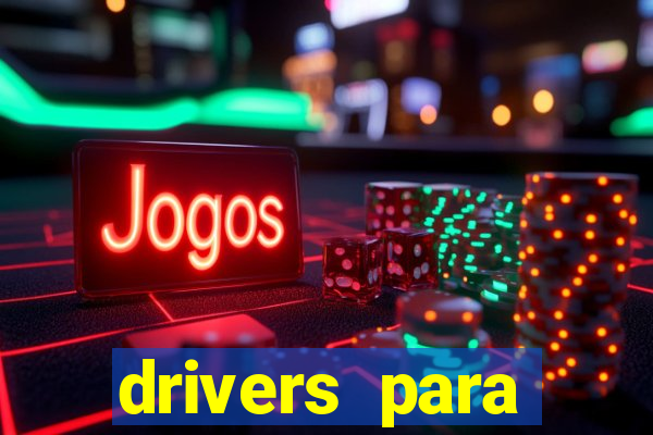 drivers para windows 7 64 bits